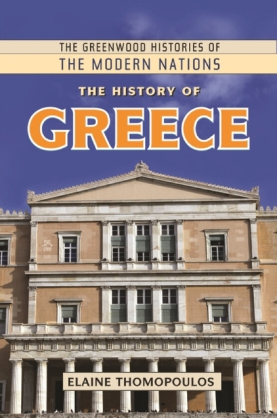 The History of Greece av Elaine Thomopoulos (Hardcover)