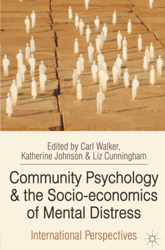 Community Psychology and the Socio-economics of Mental Distress av Carl Walker, Katherine Johnson, Liz Cunningham (Hardcover)