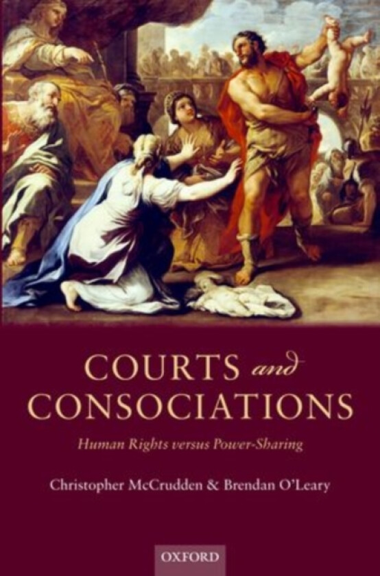Courts and Consociations av Christopher McCrudden, Brendan O'Leary (Hardcover)