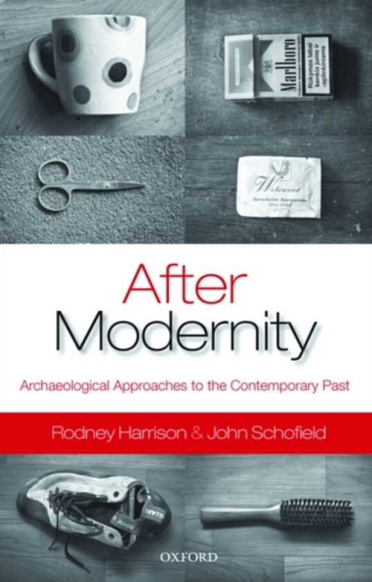 After Modernity av Rodney Harrison, John Schofield (Hardcover)