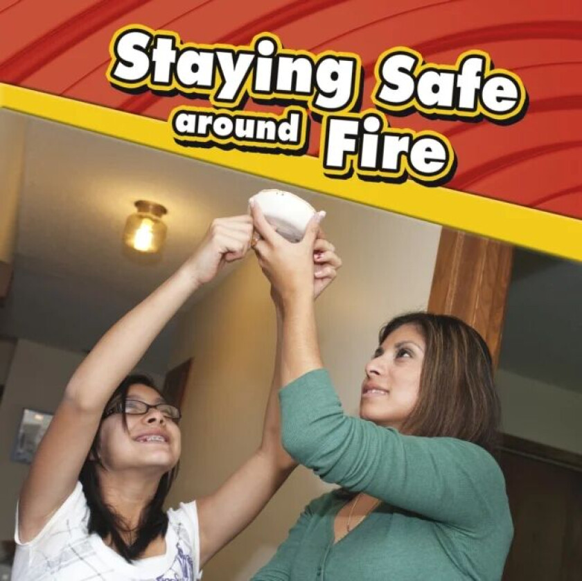 Staying Safe around Fire av Lucia Raatma