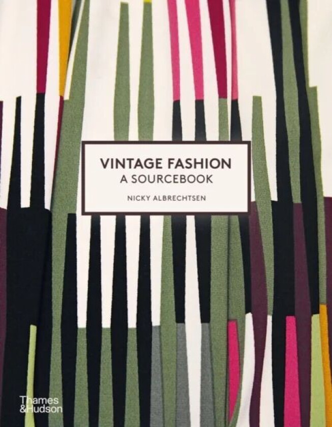 Vintage Fashion: A Sourcebook av Nicky Albrechtsen