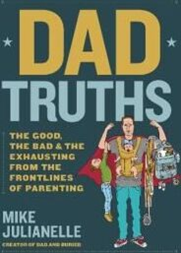 Dad Truths Av Mike Julianelle