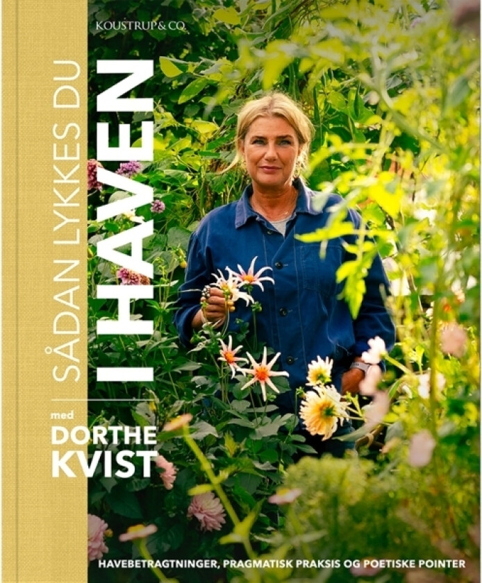Slik lykkes du i hagen | Dorthe Kvist | Språk: Dansk