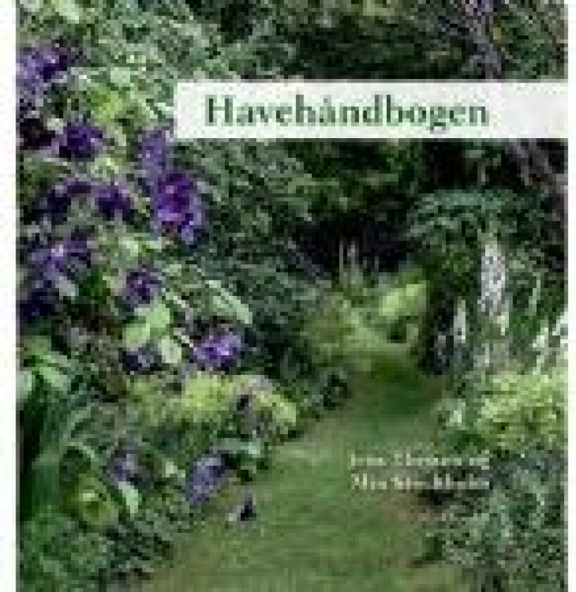 Havehåndbogen Jens Thejsen Mia Stochholm Språk: Dansk