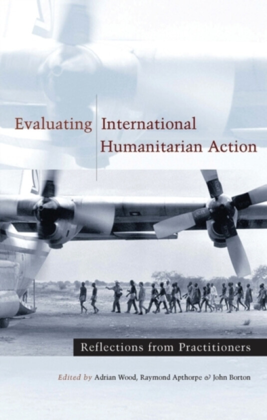 Evaluating International Humanitarian Action av Professor Adrian Wood, Raymond Apthorpe, John Borton (Paperback)