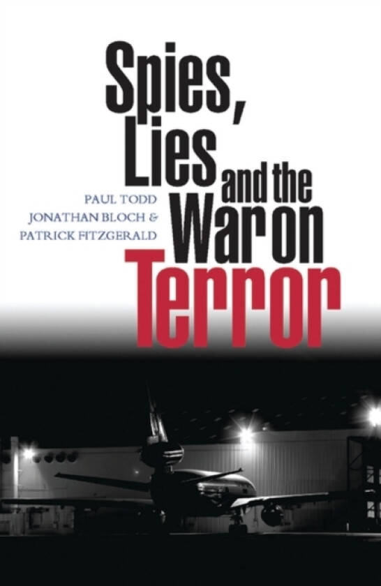 Spies, Lies and the War on Terror av Paul Todd, Jonathan Bloch, Patrick Fitzgerald (Hardcover)