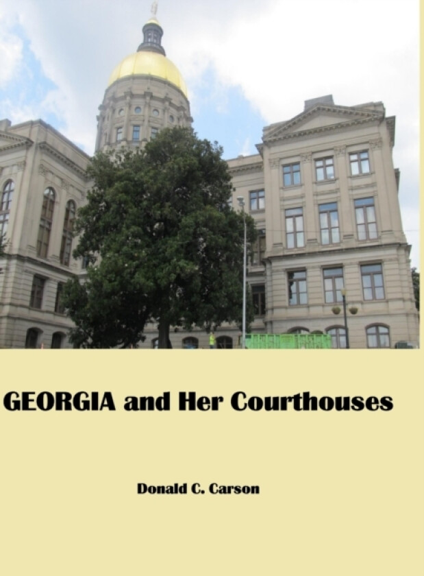 Georgia & Her Courthouses av Donald Carson (Hardcover)