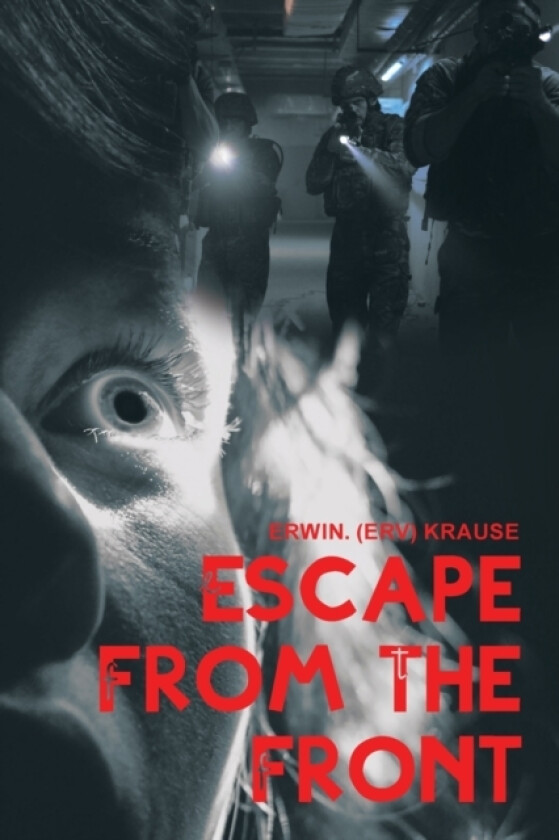 Escape from the Front av Erwin Krause (Paperback)