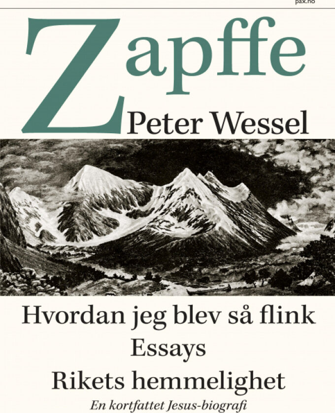 Hvordan jeg blev så flink ; Essays ; Rikets hemmelighet, en kortfattet Jesus-biografi av Peter Wessel Zapffe