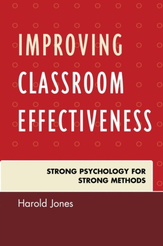 Improving Classroom Effectiveness av Harold Jones (Hardcover)