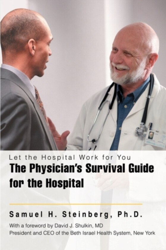 The Physician's Survival Guide for the Hospital av Samuel H Steinberg (Paperback)