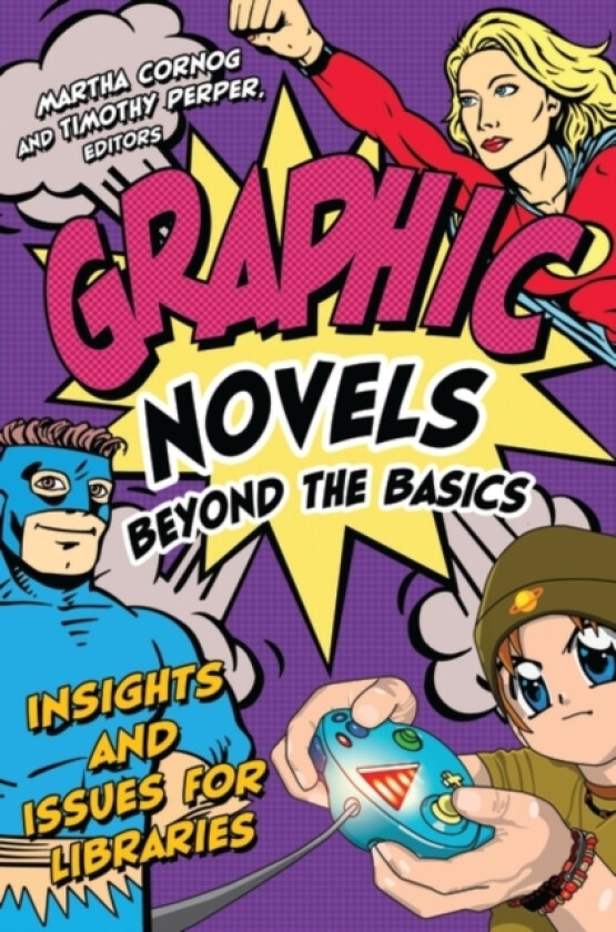 Graphic Novels Beyond the Basics av Martha Cornog, Timothy Perper (Paperback)