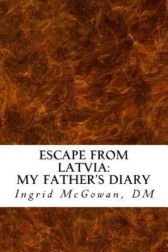 Escape from Latvia av Ingrid McGowan DM (Paperback)