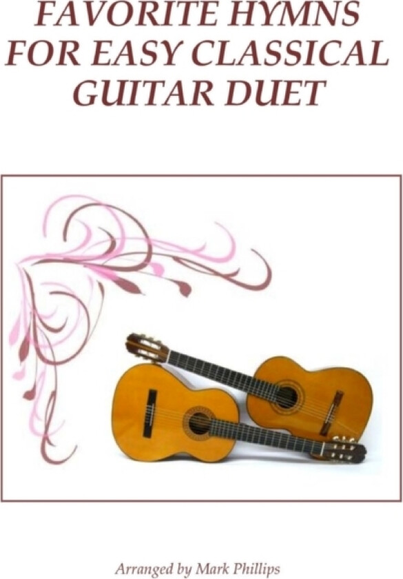 Favorite Hymns for Easy Classical Guitar Duet av Mark Dr Phillips (Paperback)