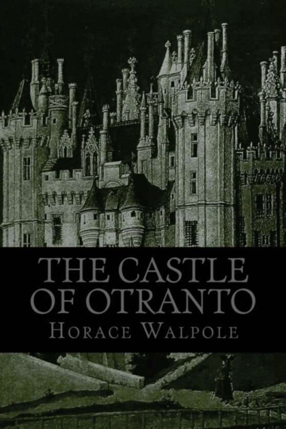 The Castle of Otranto av Horace Walpole (Paperback)