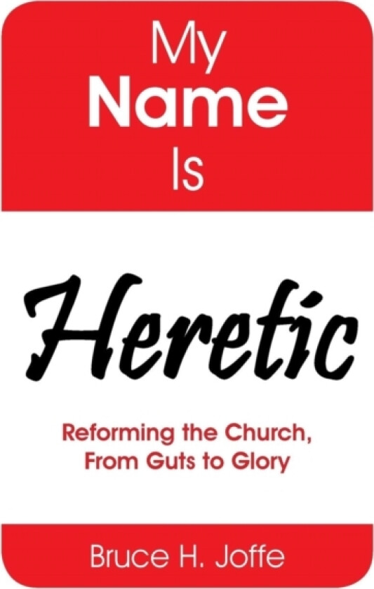 My Name Is Heretic av Bruce H Joffe (Paperback)