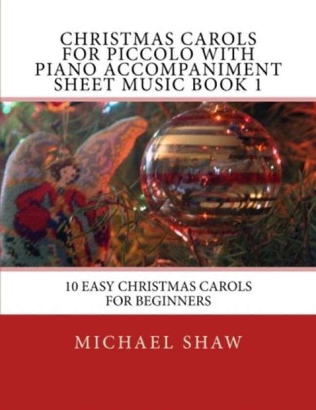 Christmas Carols For Piccolo With Piano Accompaniment Sheet Music Book 1 av Michael Shaw (Paperback)