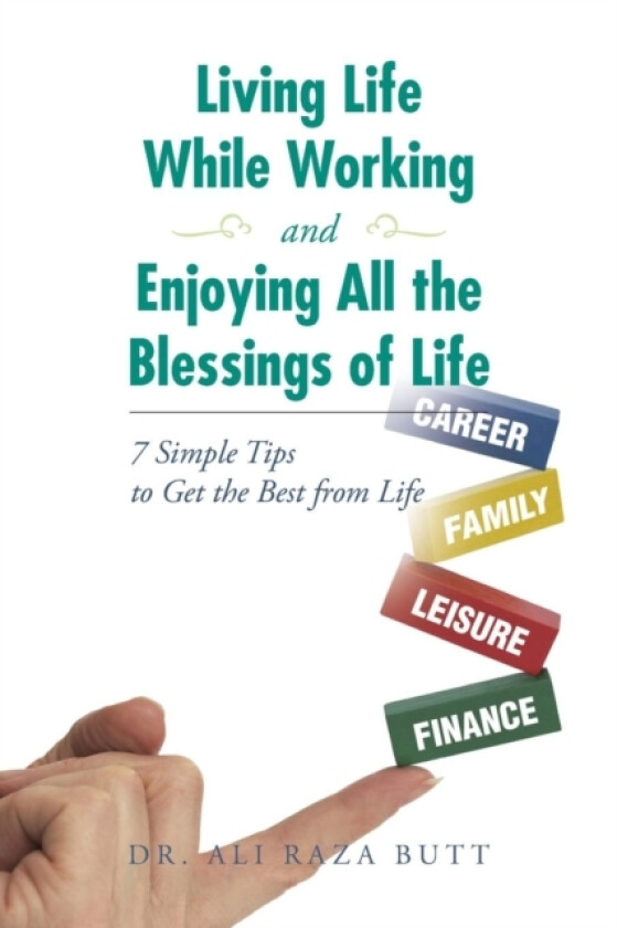 Living Life While Working and Enjoying All the Blessings of Life av Dr Ali Raza Butt (Paperback)