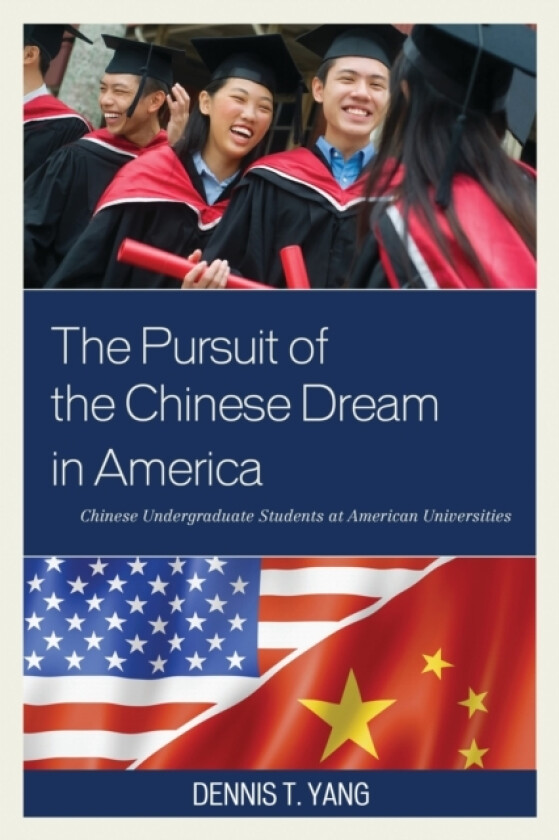 The Pursuit of the Chinese Dream in America av Dennis T. Yang (Paperback)