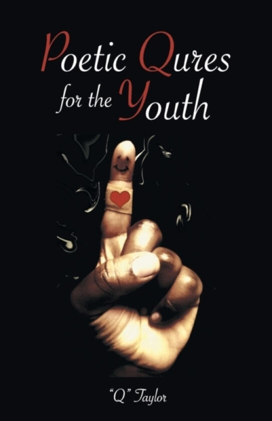 Poetic Qures for the Youth av Q Taylor (Paperback)