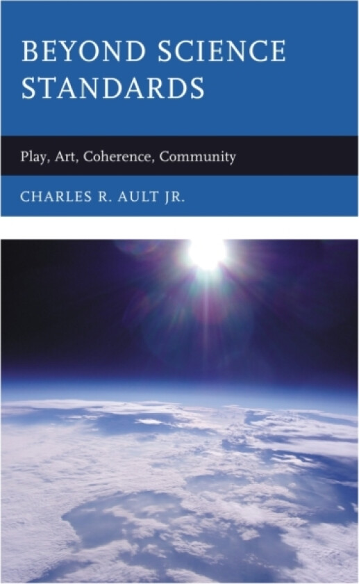 Beyond Science Standards av Charles R. Ault Jr. (Hardcover)