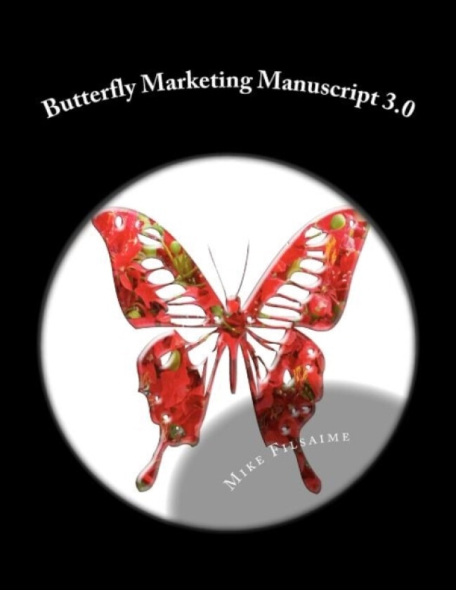 Butterfly Marketing Manuscript 3.0 av Mike Filsaime (Paperback)