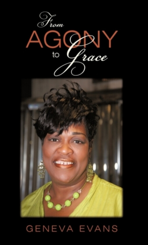 From Agony to Grace av Geneva Evans (Paperback)