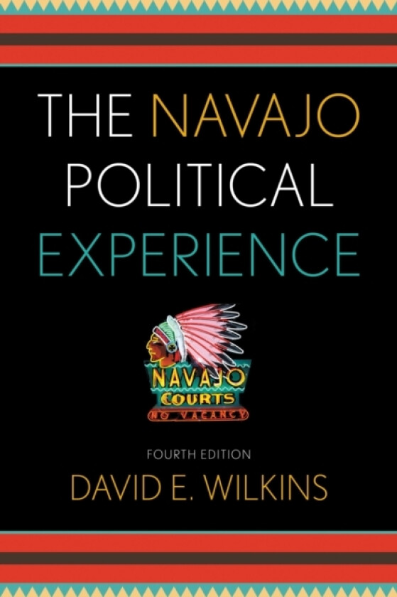 The Navajo Political Experience av David E. Wilkins (Hardcover)