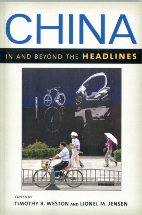 China in and beyond the Headlines av Timothy B. Weston, Lionel M. Jensen (Paperback)