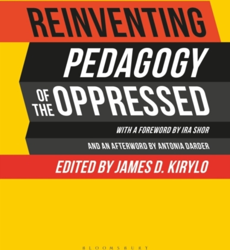 Reinventing Pedagogy of the Oppressed av James D. Kirylo (Hardcover)