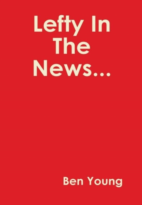 Lefty in the News... av Ben Young (Hardcover)