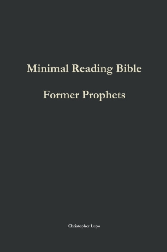 Minimal Reading Bible: Former Prophets av Christopher Lupo (Paperback)