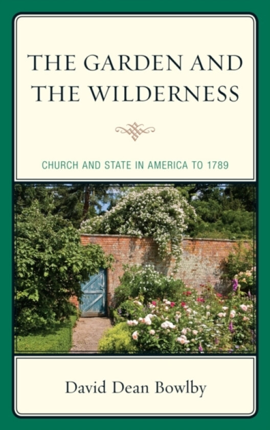 The Garden and the Wilderness av David Dean Bowlby (Paperback)