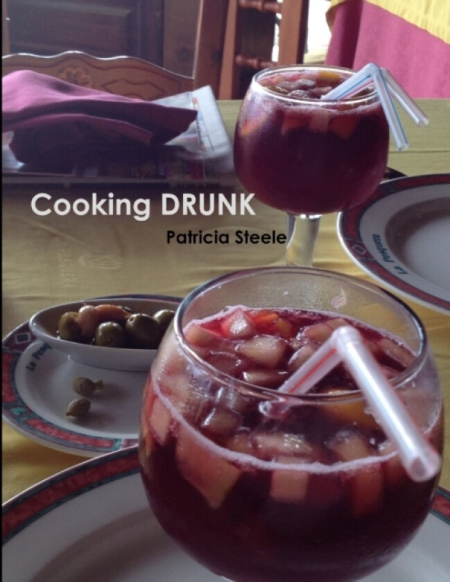 Cooking Drunk and Wine Tasting 101 av Patricia Steele (Paperback)