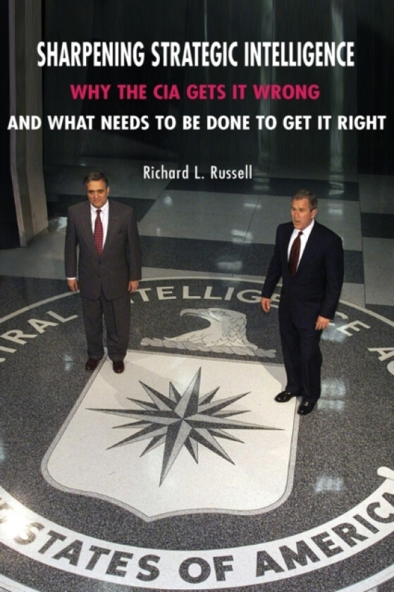Sharpening Strategic Intelligence av Richard L. Russell (Paperback)