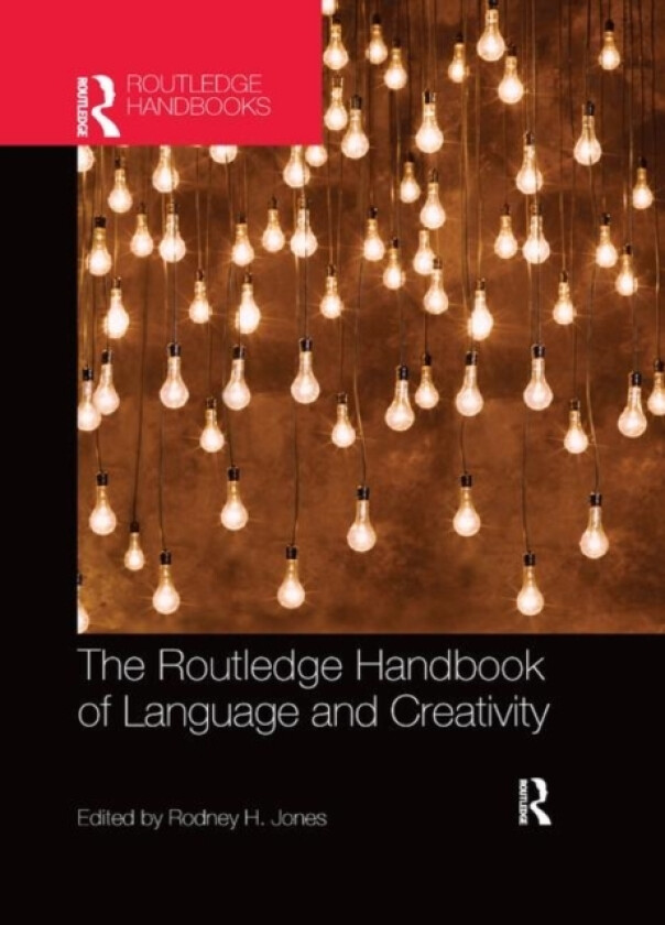 The Routledge Handbook of Language and Creativity av Rodney Jones (Paperback)