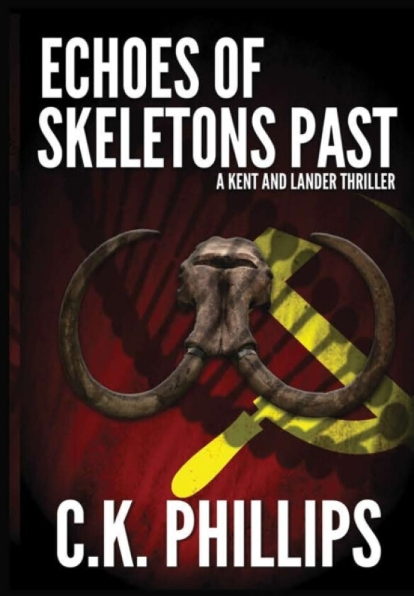 Echoes of Skeletons Past av C K Phillips (Hardcover)