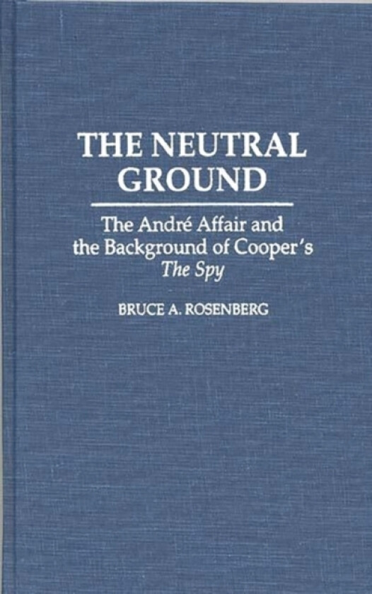 The Neutral Ground av Bruce A. Rosenberg (Hardcover)