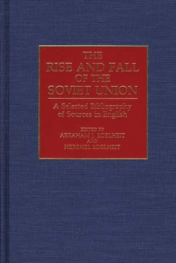 The Rise and Fall of the Soviet Union av Hershel Edelheit, Abraham J. Edelheit (Hardcover)