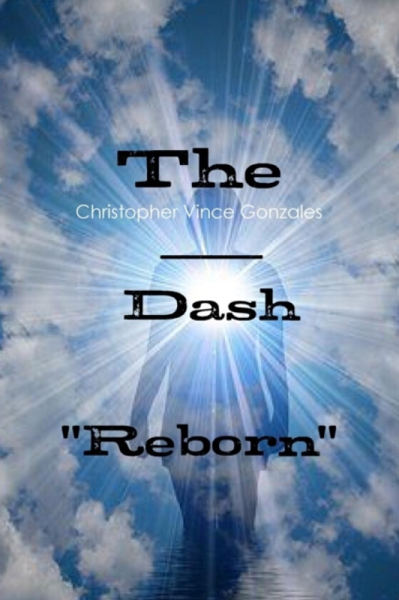 The Dash "Reborn" av Christopher Vince Gonzales (Paperback)