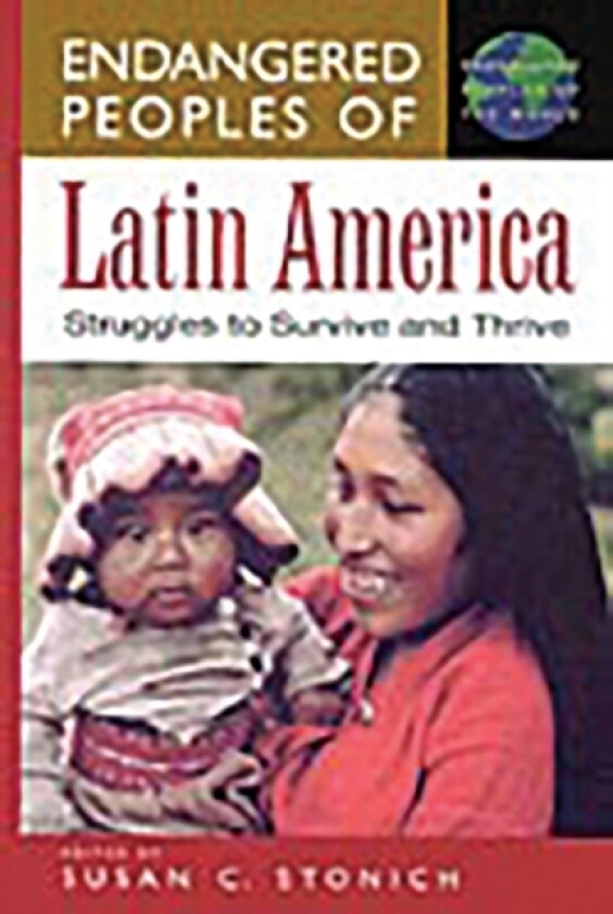 Endangered Peoples of Latin America av Susan C. Stonich (Hardcover)