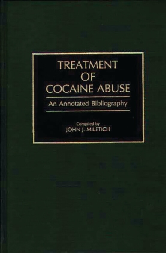 Treatment of Cocaine Abuse av John J. Miletich (Hardcover)