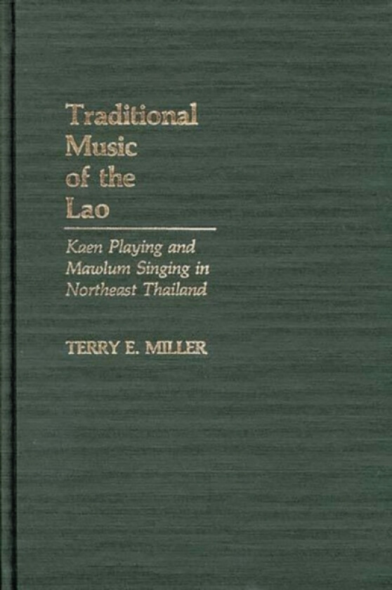 Traditional Music of the Lao av Terry Miller (Hardcover)