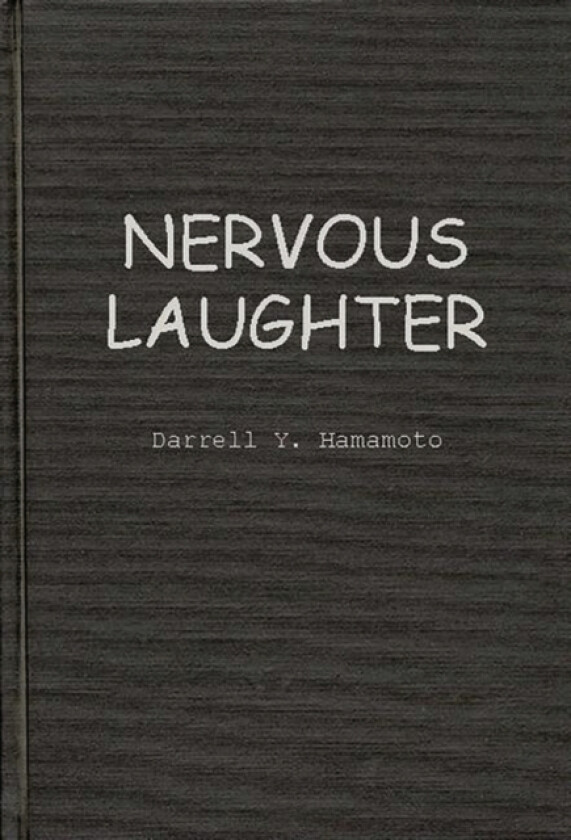 Nervous Laughter av Darrell Y. Hamamoto (Hardcover)