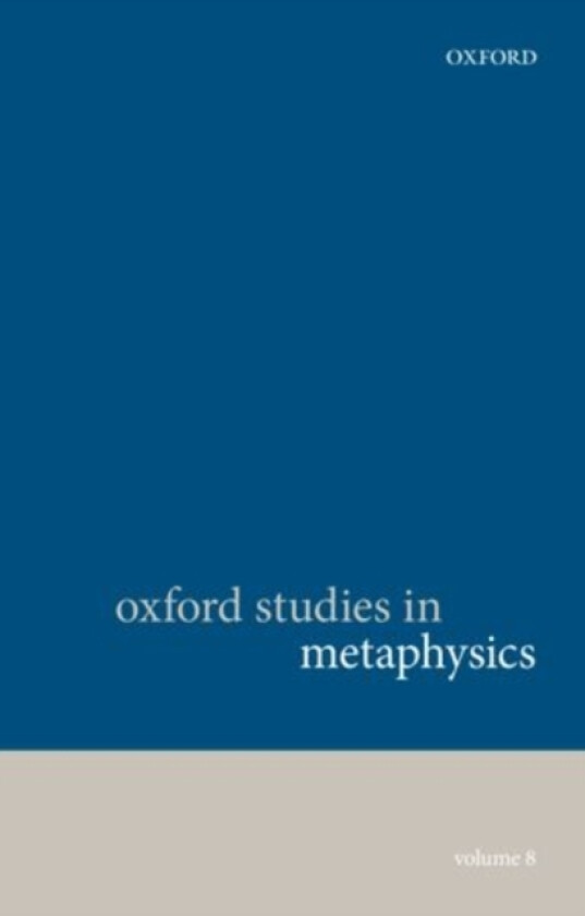 Oxford Studies in Metaphysics, Volume 8 av Karen Bennett, Dean W. Zimmerman (Paperback)
