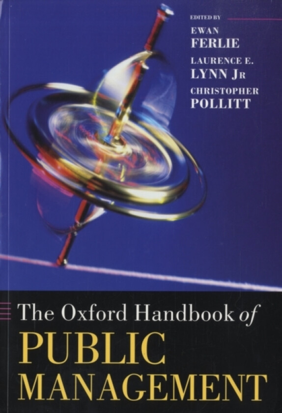 The Oxford Handbook of Public Management av Ewan Ferlie, Laurence E. Lynn Jr., Christopher Pollitt (Paperback)