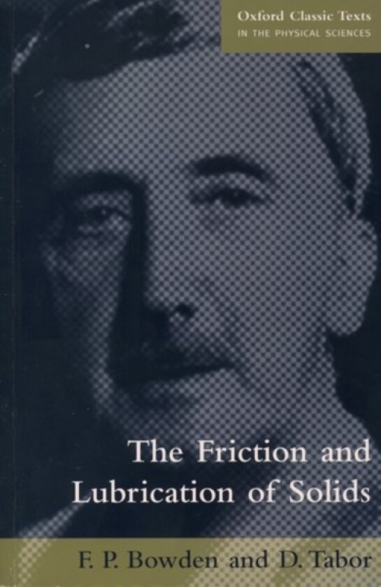 The Friction and Lubrication of Solids av F.P Bowden, D. Tabor (Paperback)