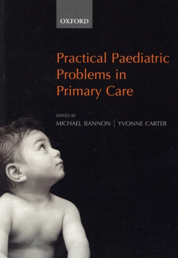 Practical Paediatric Problems in Primary Care av Michael J Bannon, Yvonne Carter OBE (Paperback)
