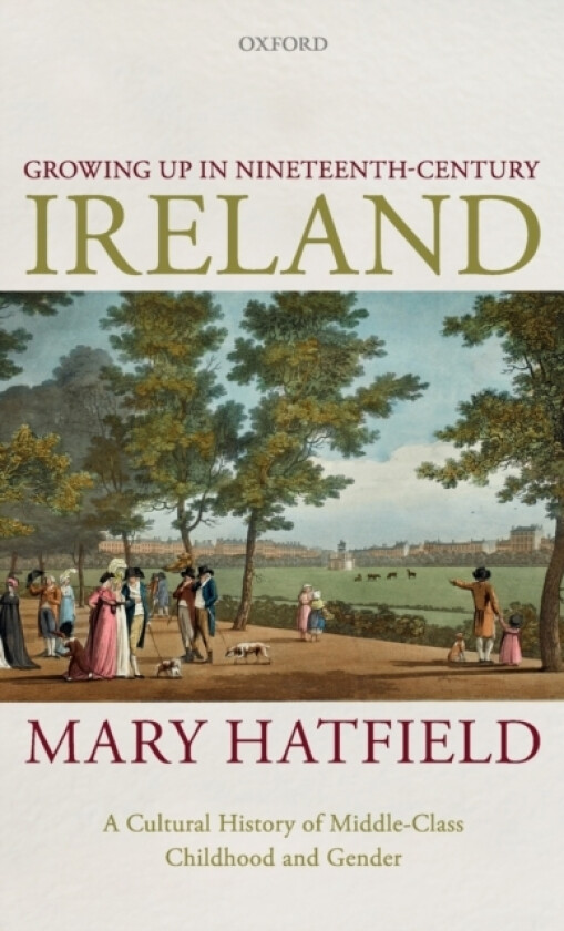 Growing Up in Nineteenth-Century Ireland av Mary Hatfield (Hardcover)